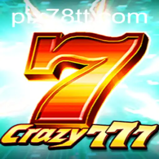 Guia Completo de Crazy777: O Jogo de Azar Popular na Plataforma 78TT.com